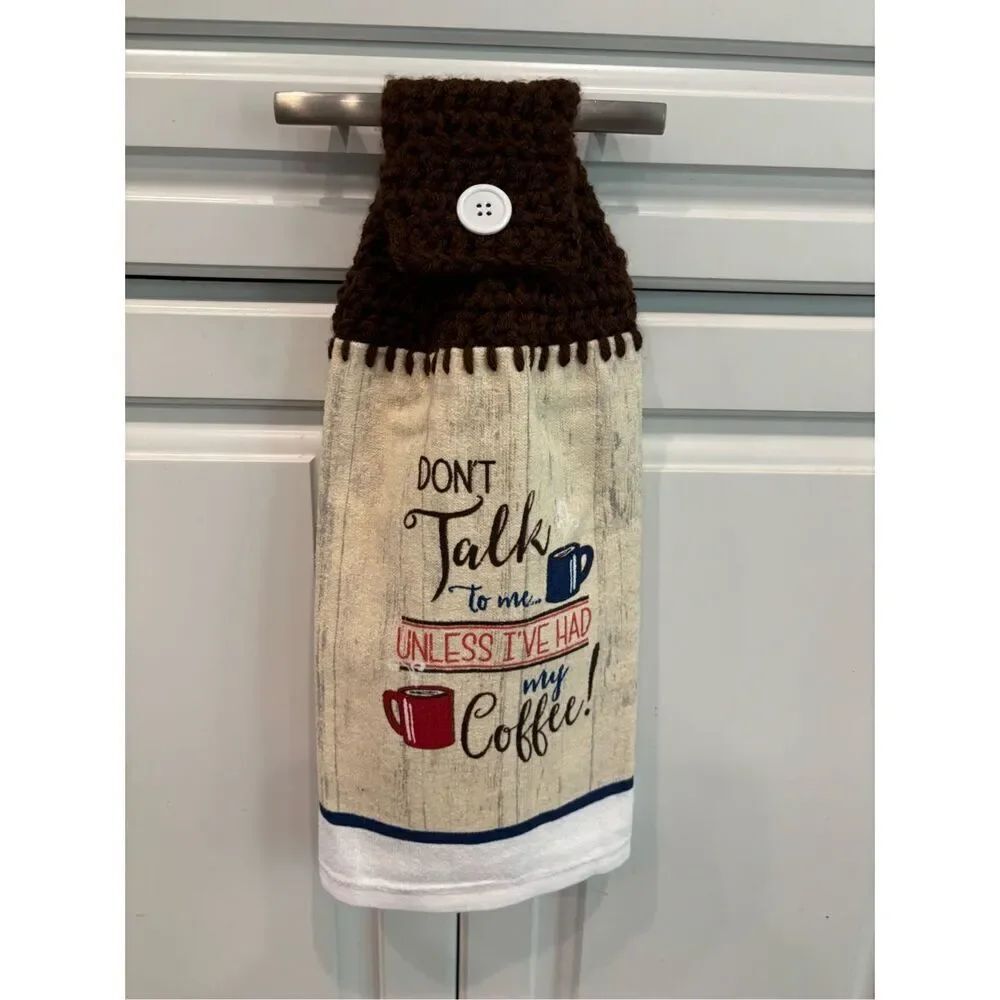 Crochet Top Kitchen Towel-Don’t talk to me unless I’ve had my coffee
